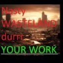Nasty Wasteland Durr